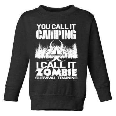 You Call It Camping I Call it Zombie Survival Training Toddler Sweatshirt