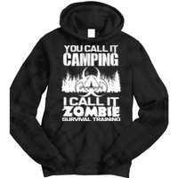 You Call It Camping I Call it Zombie Survival Training Tie Dye Hoodie