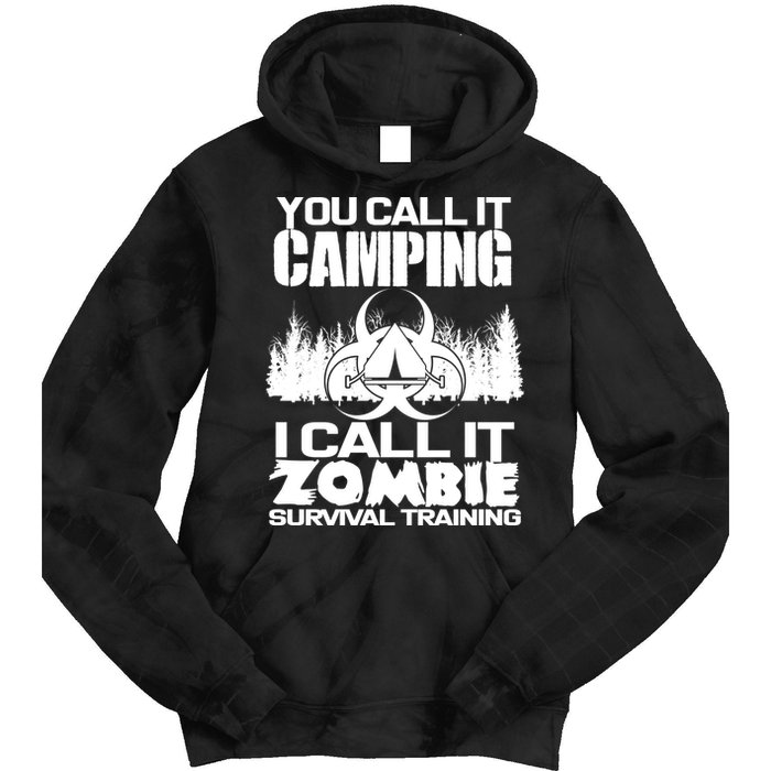 You Call It Camping I Call it Zombie Survival Training Tie Dye Hoodie