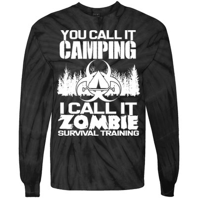 You Call It Camping I Call it Zombie Survival Training Tie-Dye Long Sleeve Shirt