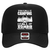 You Call It Camping I Call it Zombie Survival Training Trucker Hat