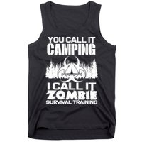 You Call It Camping I Call it Zombie Survival Training Tank Top
