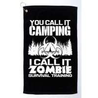 You Call It Camping I Call it Zombie Survival Training Golf Towel