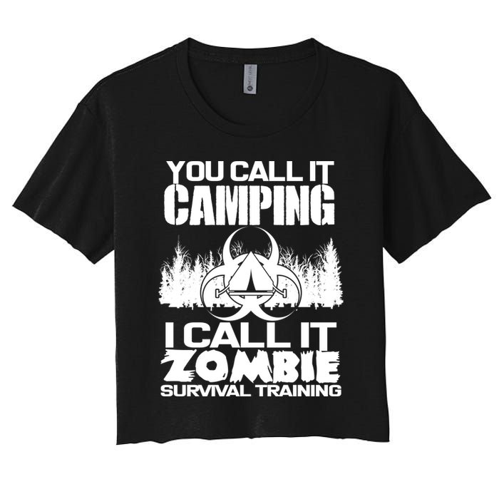 You Call It Camping I Call it Zombie Survival Training Crop Top