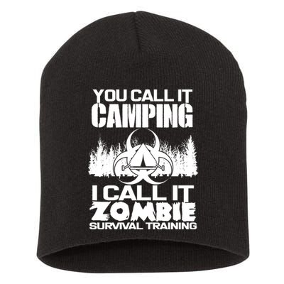 You Call It Camping I Call it Zombie Survival Training Short Acrylic Beanie