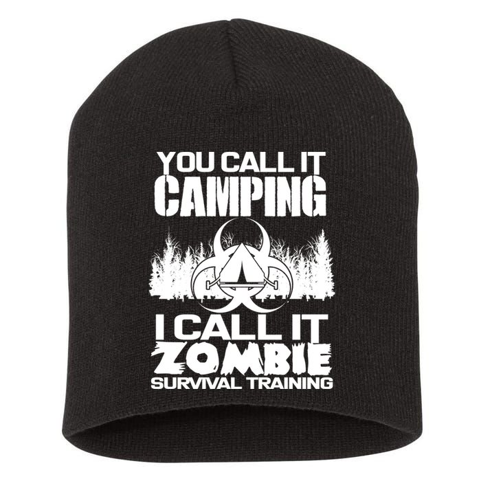 You Call It Camping I Call it Zombie Survival Training Short Acrylic Beanie