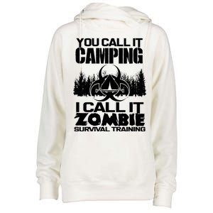 You Call It Camping I Call it Zombie Survival Training Womens Funnel Neck Pullover Hood