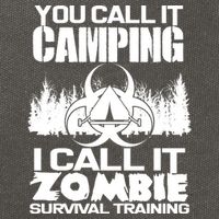 You Call It Camping I Call it Zombie Survival Training Cotton Canvas Backpack