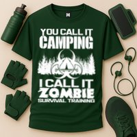 You Call It Camping I Call it Zombie Survival Training Performance Shirt