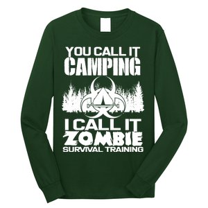 You Call It Camping I Call it Zombie Survival Training Long Sleeve Shirt