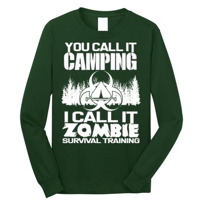 You Call It Camping I Call it Zombie Survival Training Long Sleeve Shirt