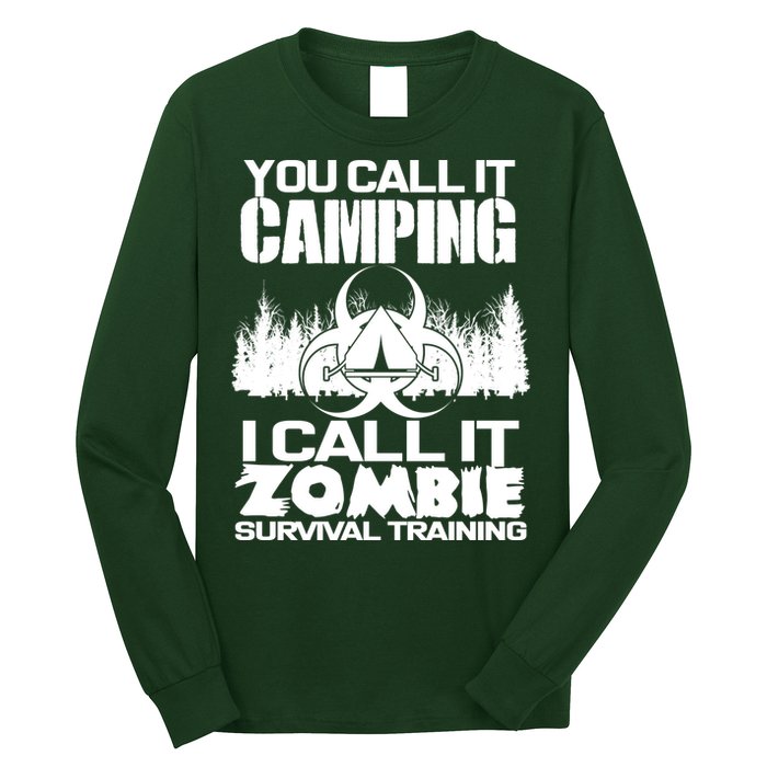 You Call It Camping I Call it Zombie Survival Training Long Sleeve Shirt
