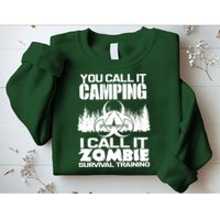 You Call It Camping I Call it Zombie Survival Training Sweatshirt