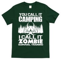 You Call It Camping I Call it Zombie Survival Training T-Shirt