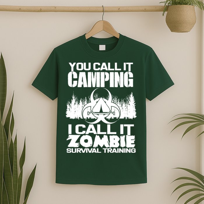 You Call It Camping I Call it Zombie Survival Training T-Shirt