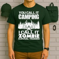 You Call It Camping I Call it Zombie Survival Training T-Shirt