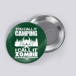 You Call It Camping I Call it Zombie Survival Training Button