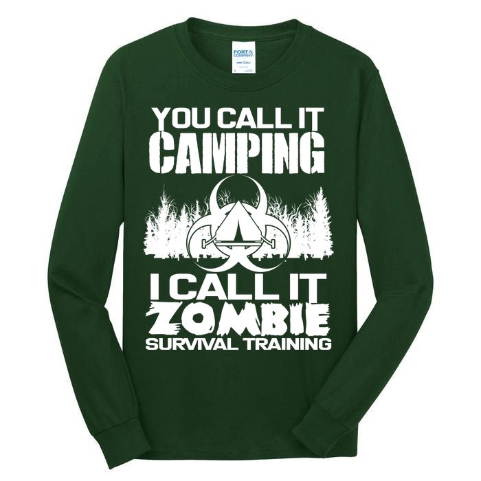 You Call It Camping I Call it Zombie Survival Training Tall Long Sleeve T-Shirt