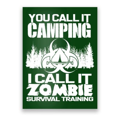 You Call It Camping I Call it Zombie Survival Training Poster