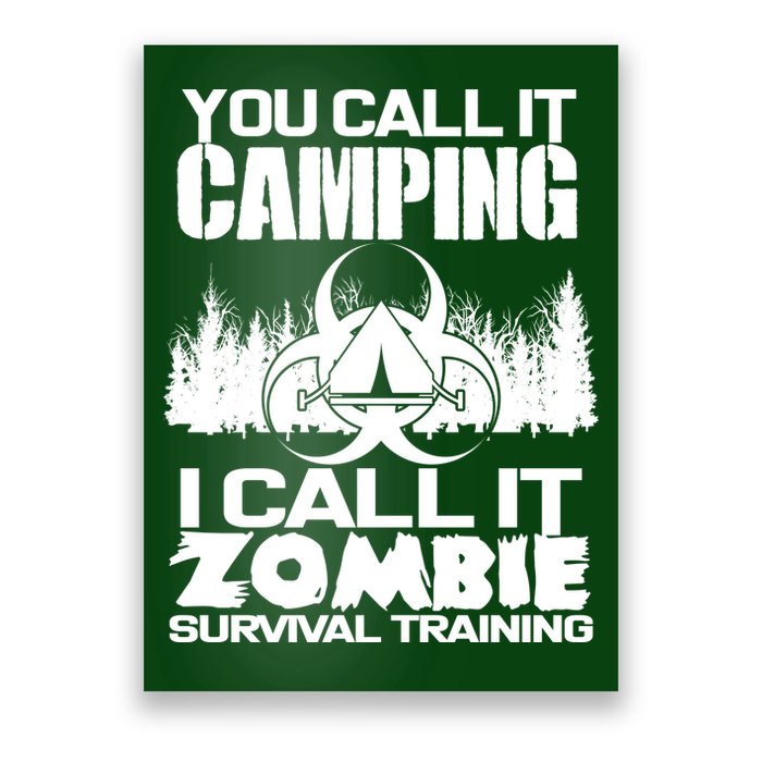 You Call It Camping I Call it Zombie Survival Training Poster