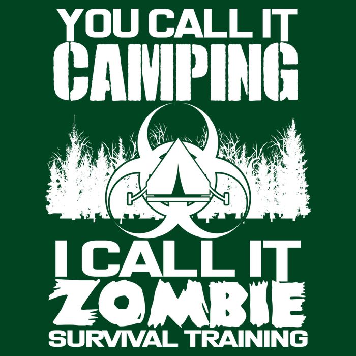 You Call It Camping I Call it Zombie Survival Training Poster