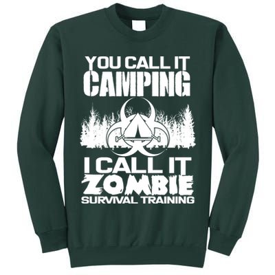 You Call It Camping I Call it Zombie Survival Training Tall Sweatshirt