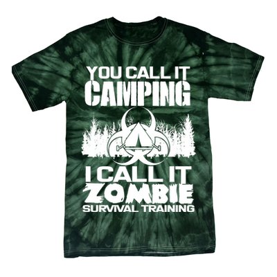 You Call It Camping I Call it Zombie Survival Training Tie-Dye T-Shirt