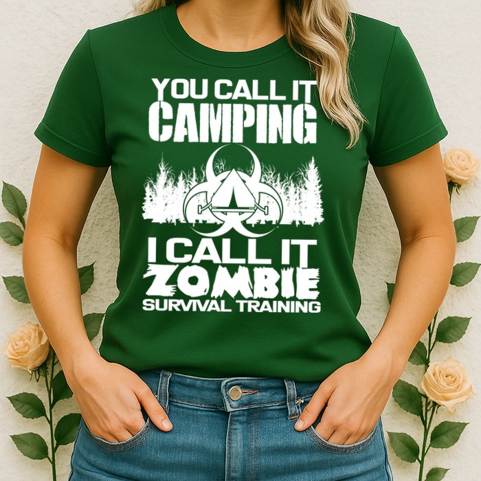 You Call It Camping I Call it Zombie Survival Training Womens T-Shirt