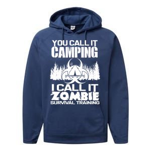 You Call It Camping I Call it Zombie Survival Training Performance Fleece Hoodie