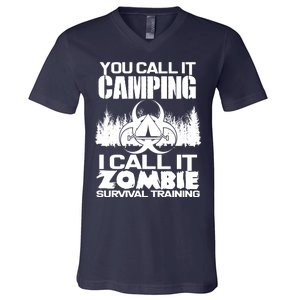 You Call It Camping I Call it Zombie Survival Training V-Neck T-Shirt