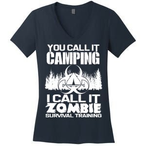 You Call It Camping I Call it Zombie Survival Training Women's V-Neck T-Shirt