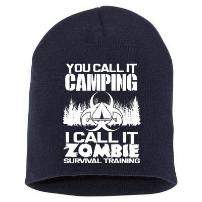 You Call It Camping I Call it Zombie Survival Training Short Acrylic Beanie