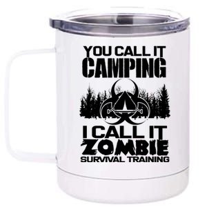 You Call It Camping I Call it Zombie Survival Training 12 oz Stainless Steel Tumbler Cup