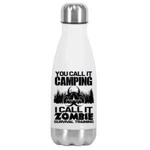 You Call It Camping I Call it Zombie Survival Training Stainless Steel Insulated Water Bottle