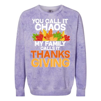 You Call It Chaos My Family Calls It Funny Thanksgiving Colorblast Crewneck Sweatshirt