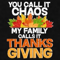 You Call It Chaos My Family Calls It Funny Thanksgiving Ladies PosiCharge Tri-Blend Wicking Tank