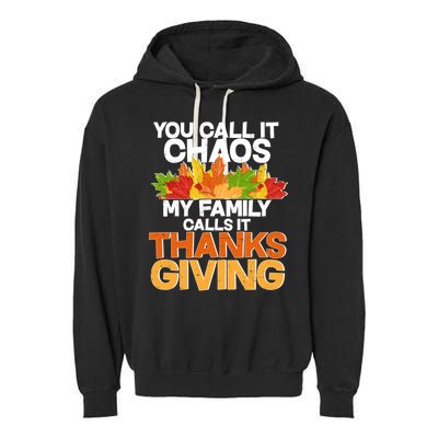 You Call It Chaos My Family Calls It Funny Thanksgiving Garment-Dyed Fleece Hoodie