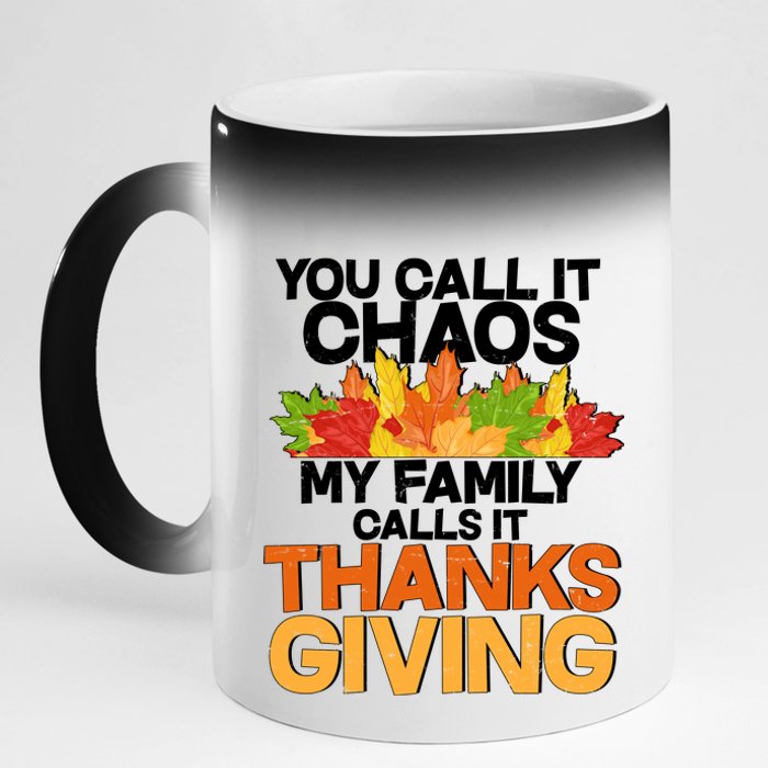 You Call It Chaos My Family Calls It Funny Thanksgiving 11oz Black Color Changing Mug