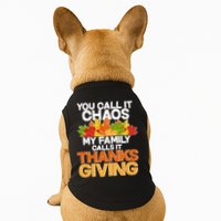 You Call It Chaos My Family Calls It Funny Thanksgiving Doggie Tank