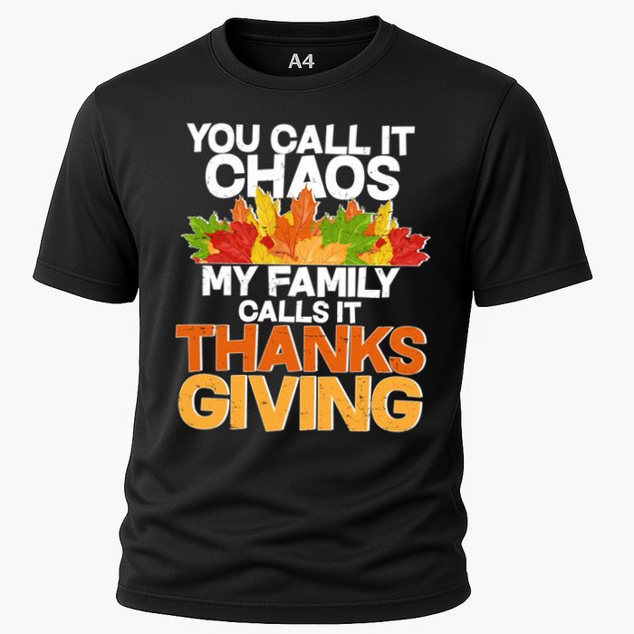 You Call It Chaos My Family Calls It Funny Thanksgiving Performance Shirt