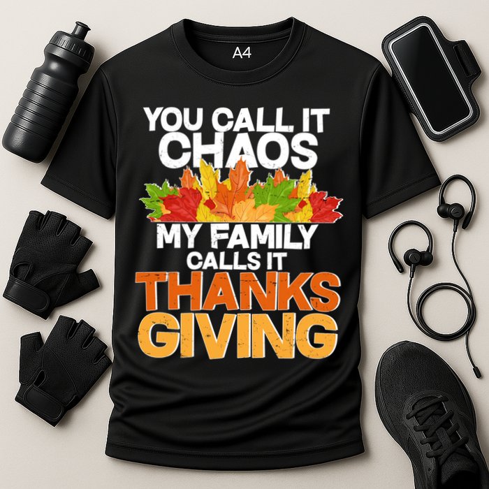 You Call It Chaos My Family Calls It Funny Thanksgiving Performance Shirt