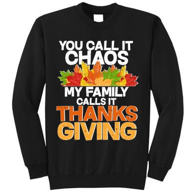 You Call It Chaos My Family Calls It Funny Thanksgiving Sweatshirt