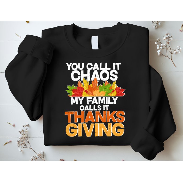 You Call It Chaos My Family Calls It Funny Thanksgiving Sweatshirt
