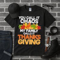 You Call It Chaos My Family Calls It Funny Thanksgiving Tall T-Shirt