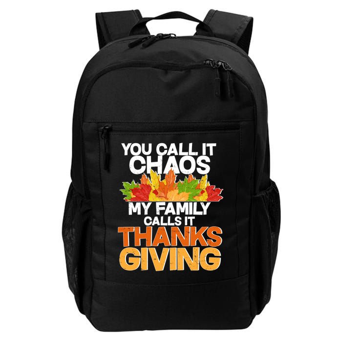 You Call It Chaos My Family Calls It Funny Thanksgiving Backpack