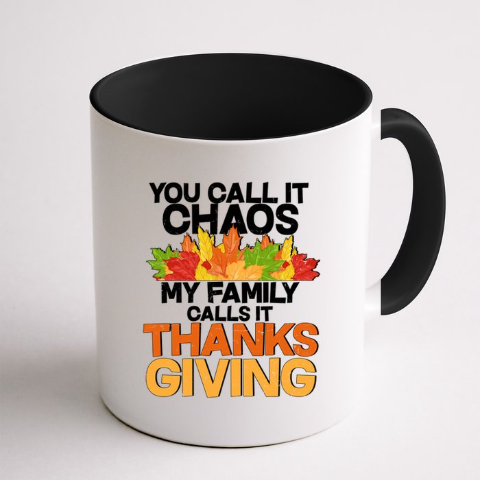 You Call It Chaos My Family Calls It Funny Thanksgiving Coffee Mug