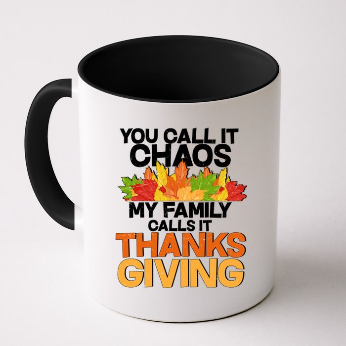 You Call It Chaos My Family Calls It Funny Thanksgiving Coffee Mug