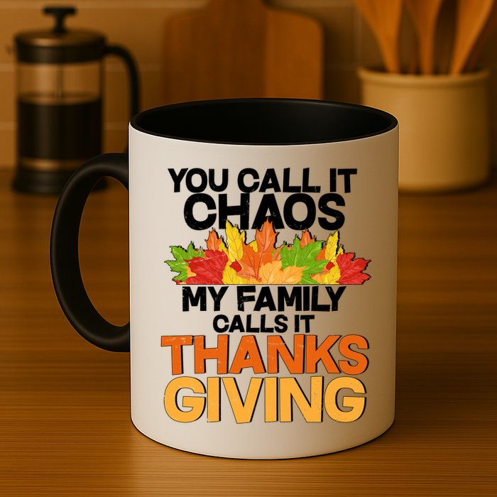 You Call It Chaos My Family Calls It Funny Thanksgiving Mug