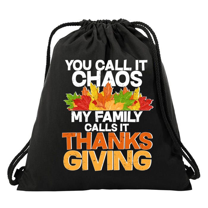 You Call It Chaos My Family Calls It Funny Thanksgiving Drawstring Bag
