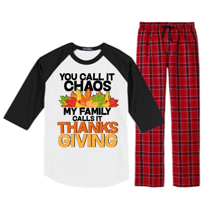 You Call It Chaos My Family Calls It Funny Thanksgiving Raglan Sleeve Pajama Set